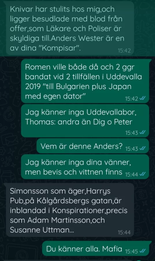 thomas Kallmyr uppger stolt att polisen funnit hans blodbestänkta knivar. I sin Whats App-